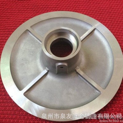 福建精密鑄造廠 不銹鋼鑄件 葉輪鑄造 加工拋光 五金機械加工鑄件